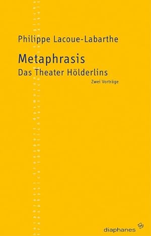 Metaphrasis Das Theater Hölderlins