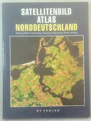 Satellitenbild-Atlas Norddeutschland.