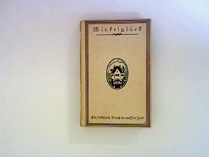 Bild des Verkufers fr Winkelglck. Ein frhliches Buch in ernster Zeit zum Verkauf von ANTIQUARIAT FRDEBUCH Inh.Michael Simon