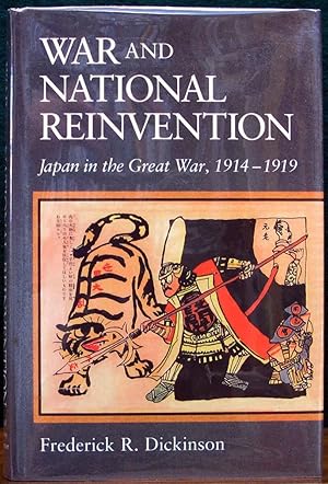 Immagine del venditore per WAR AND NATIONAL REINVENTION. Japan in the Great War, 1914 - 1919. venduto da The Antique Bookshop & Curios (ANZAAB)