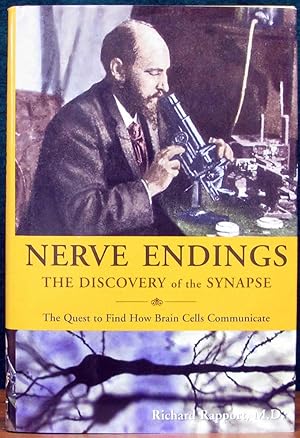 Immagine del venditore per NERVE ENDINGS. The discovery of the synapse. The quest to find how brain cells communicate. venduto da The Antique Bookshop & Curios (ANZAAB)