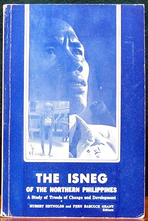 Seller image for THE ISNEG OF THE NORTHERN PHILIPPINES. A Study of Trends of Change and Development. for sale by The Antique Bookshop & Curios (ANZAAB)