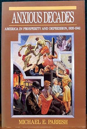 Immagine del venditore per ANXIOUS DECADES. America in Prosperity and Depression, 1920 - 1941. venduto da The Antique Bookshop & Curios (ANZAAB)