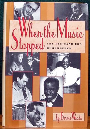 Seller image for WHEN THE MUSIC STOPPED. The Big Band Era Remembered. for sale by The Antique Bookshop & Curios (ANZAAB)