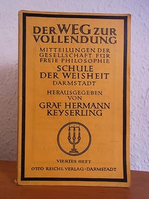 Imagen del vendedor de Der Weg zur Vollendung. Mitteilungen der Gesellschaft fr freie Philosphie Schule der Weisheit Darmstadt. Heft Nr. 4 a la venta por Antiquariat Weber