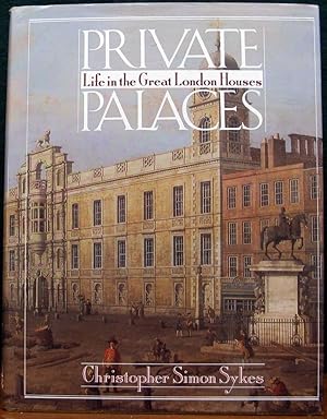 Seller image for PRIVATE PALACES. Life in the Great London Houses. for sale by The Antique Bookshop & Curios (ANZAAB)