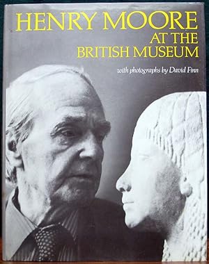 Seller image for HENRY MOORE AT THE BRITISH MUSEUM. Photographs by David Finn. for sale by The Antique Bookshop & Curios (ANZAAB)