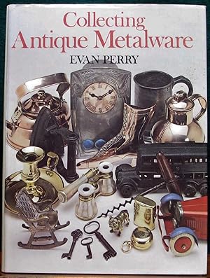 Bild des Verkufers fr COLLECTING ANTIQUE METALWARE. zum Verkauf von The Antique Bookshop & Curios (ANZAAB)