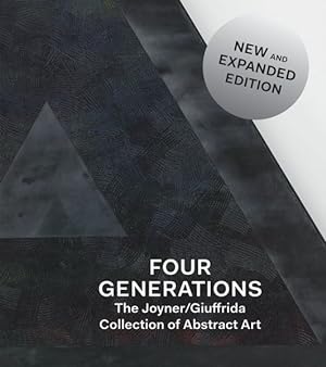 Seller image for Four Generations : The Joyner / Giuffrida Collection of Abstract Art for sale by GreatBookPrices