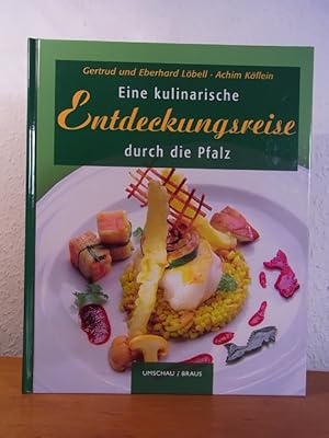 Seller image for Eine kulinarische Entdeckungsreise durch die Pfalz for sale by Antiquariat Weber