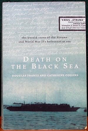 Seller image for DEATH ON THE BLACK SEA. The untold story of the Struma and World War II's holocaust at sea. for sale by The Antique Bookshop & Curios (ANZAAB)