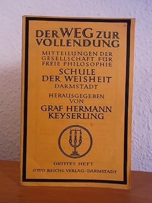 Seller image for Der Weg zur Vollendung. Mitteilungen der Gesellschaft fr freie Philosphie Schule der Weisheit Darmstadt. Heft Nr. 3 for sale by Antiquariat Weber