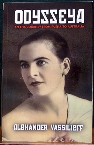 Immagine del venditore per ODYSSEYA. An epic journey from Russia to Australia. venduto da The Antique Bookshop & Curios (ANZAAB)