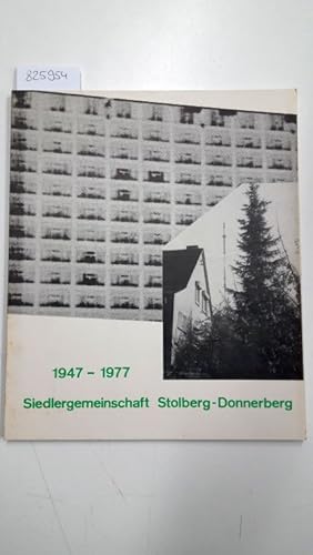 1947 - 1977. Siedlergemeinschaft Stolberg-Donnerberg