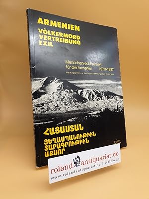 Seller image for Armenien. Vlkermord, Vertreibung, Exil. Menschenrechtsarbeit fr die Armenier 1979-1987 for sale by Roland Antiquariat UG haftungsbeschrnkt