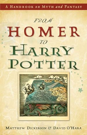 Image du vendeur pour From Homer to Harry Potter : A Handbook on Myth And Fantasy mis en vente par GreatBookPrices