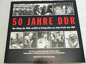 Bild des Verkufers fr 50 Jahre DDR. Der Alltag der DDR, erzhlt in Fotografien aus dem Archiv des ADN zum Verkauf von Versandantiquariat Christian Back