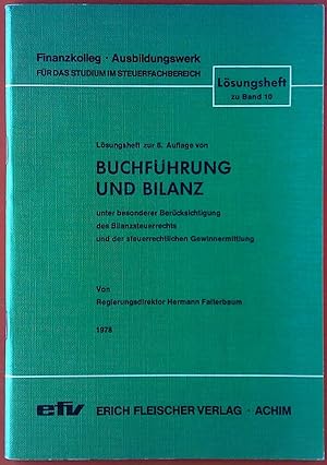 Seller image for Buchfhrung und Bilanz unter besonderer Bercksichtigung des Bilanzsteuerrechts und die steuerrechtlichen Gewinnermittlung, BAND 10, 8. Auflage for sale by biblion2