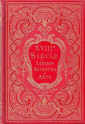 XVIIIe Siècle - Lettres, Sciences et Arts - France 1700-1789