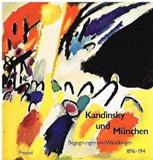 Bild des Verkufers fr Kandinsky und Mnchen. Begegnungen und Wandlungen 1896-1914. zum Verkauf von Antiquariat Bernd Preler