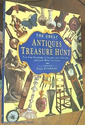 The Great Antiques Treasure Hunt ; Test Your Knowledge of Antiques and Collectables and Learn Whi...