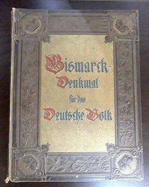 Bismarck-Denkmal für das Deutsche Volk. - Begonnen von Arthur Menell (Seite 1 bis 105). Fortgefüh...
