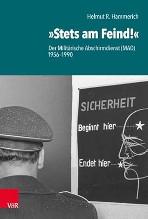 Bild des Verkufers fr Stets am Feind!" : Der Militrische Abschirmdienst (MAD) 1956-1990 zum Verkauf von AHA-BUCH GmbH