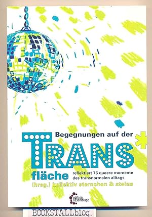 Begegnungen auf der Trans*flache : reflektiert 76 queere