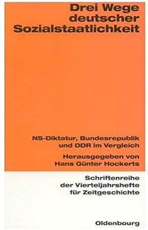 Immagine del venditore per Drei Wege deutscher Sozialstaatlichkeit : NS-Diktatur, Bundesrepublik und DDR im Vergleich. venduto da Antiquariat Berghammer