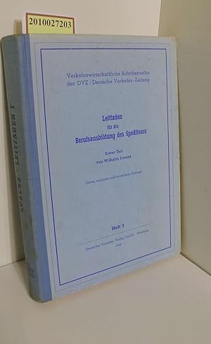 Bild des Verkufers fr Leitfaden fr die Berufsausbildung des Spediteurs (Erster Teil von Wilhelm Lorenz) Verkehrwirtschaft Schriftenreihe der DVZ (Deutsche Verkehrs-Zeitung) zum Verkauf von ralfs-buecherkiste