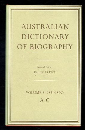 Image du vendeur pour Australian Dictionary of Biography Volume 3 1851-1890 A-C mis en vente par Sonnets And Symphonies