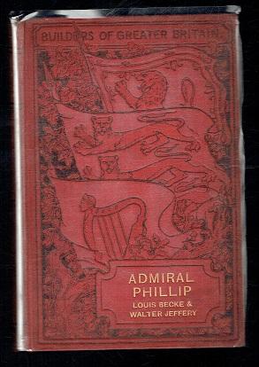 Image du vendeur pour Admiral Phillip. The Founding of New South Wales mis en vente par Sonnets And Symphonies