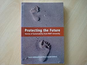 Seller image for Protecting the Future: Global Sustainability in Practice at RMIT University for sale by The Book Tree