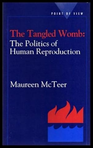 Bild des Verkufers fr THE TANGLED WOMB: The Politics of Human Reproduction zum Verkauf von W. Fraser Sandercombe