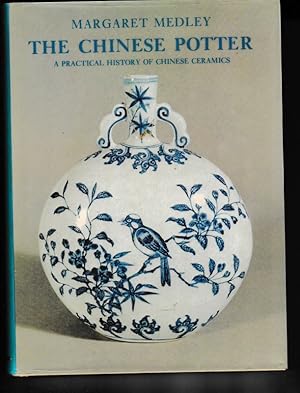 Bild des Verkufers fr THE CHINESE POTTER. A Practical History of Chinese Ceramics zum Verkauf von A&F.McIlreavy.Buderim Rare Books