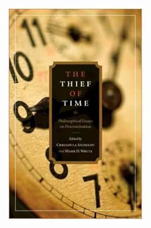 Immagine del venditore per Thief of Time : Philosophical Essays on Procrastination venduto da GreatBookPrices