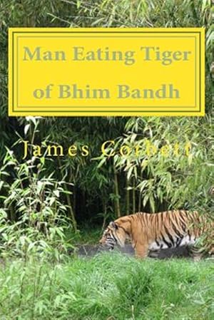 Seller image for Man Eating Tiger of Bhim Bandh for sale by GreatBookPrices