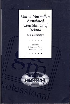 Bild des Verkufers fr Gill & Macmillan Annotated Constitution of Ireland, 1937-1994: With Commentary zum Verkauf von Dorley House Books, Inc.