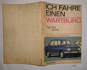 Seller image for Ich fahre einen Wartburg Typ 353, 353 W for sale by Versandhandel fr Sammler