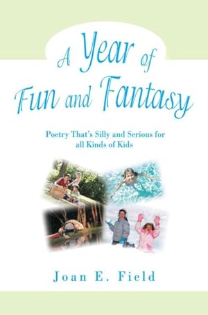 Imagen del vendedor de Year of Fun and Fantasy : Poetry That's Silly and Serious for All Kinds of Kids a la venta por GreatBookPrices