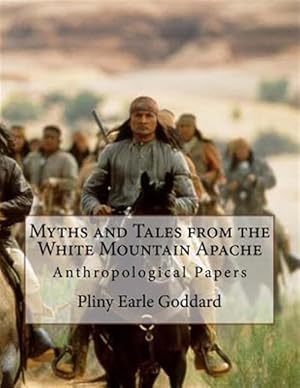 Image du vendeur pour Myths and Tales from the White Mountain Apache : Anthropological Papers mis en vente par GreatBookPrices