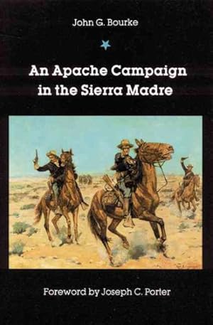 Image du vendeur pour Apache Campaign in the Sierra Madre : An Account of the Expedition in Pursuit of the Hostile Chiricahua Apaches in the Spring of 1883 mis en vente par GreatBookPrices