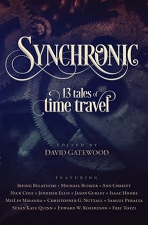 Imagen del vendedor de Synchronic : 13 Tales of Time Travel a la venta por GreatBookPrices