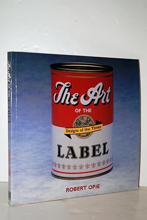 Seller image for The Art of the Label Designs of the Times for sale by Nugget Box  (PBFA)