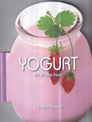 Bild des Verkufers fr Yogurt. 50 ricette facili zum Verkauf von Librodifaccia