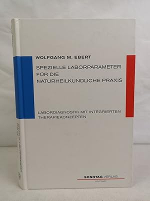 Spezielle Laborparameter für die Naturheilkundliche Praxis. Labordiagnostik mit integrierten Ther...