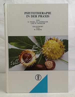 Imagen del vendedor de Phytotherapie in der Praxis. G. Vogel, M. Gaisbauer und W. Winkler. Geleitw. von W. Forth a la venta por Antiquariat Bler