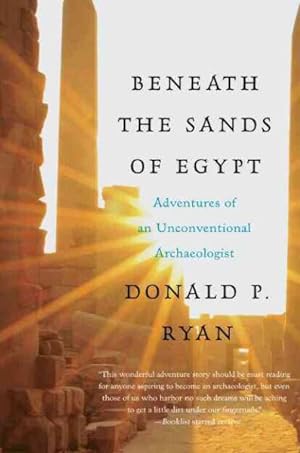 Seller image for Beneath the Sands of Egypt : Adventures of an Unconventional Archaeologist for sale by GreatBookPrices