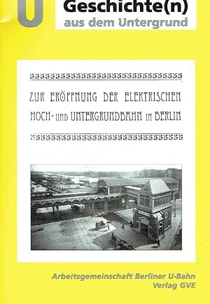 Bild des Verkufers fr Zur Erffnung der elektrischen Hoch- und Untergrundbahn in Berlin. zum Verkauf von Antiquariat Bernhardt