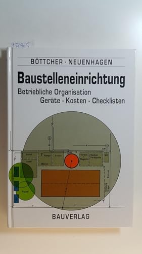 Seller image for Baustelleneinrichtung : betriebliche Organisation, Gerte, Kosten, Checklisten for sale by Gebrauchtbcherlogistik  H.J. Lauterbach